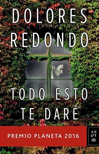 Reseña: TODO ESTO TE DARÉ (DOLORES REDONDO)