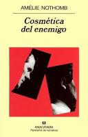 Cosmética del enemigo de Amélie Nothomb