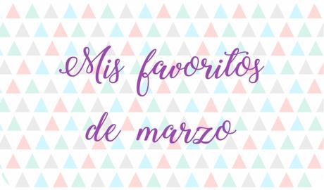 Mis favoritos de marzo