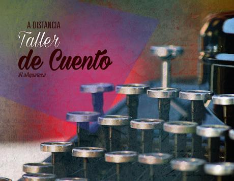 Taller | Nueva temporada del Taller de Cuento a Distancia