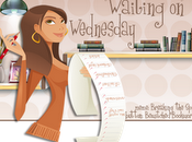 Waiting Wednesday (WOW