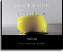 Cocina con lógica. Jordi Cruz