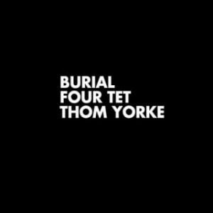Burial, Four Tet & Thom Yorke – Ego / Mirror
