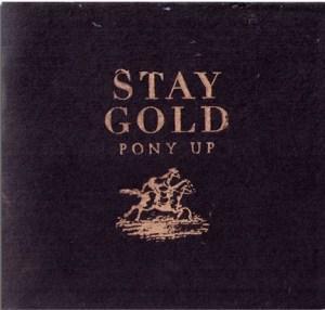 Pony Up! – Stay Gold