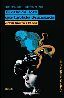 'El caso del loro que hablaba demasiado' de Jordi Sierra i Fabra