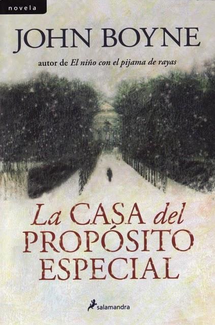 John Boyne - La casa del propósito especial