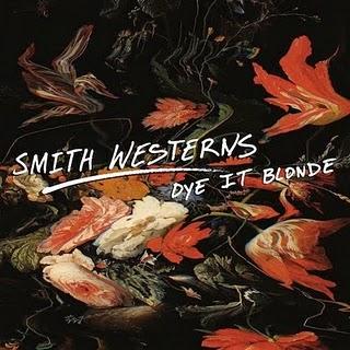 SMITH WESTERNS - DYE IT BLONDE (2011)