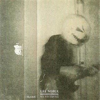 Lee Noble - No Becoming (Sweat Lodge Guru,2011)
