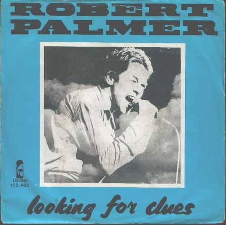 [Clásico Telúrico] Robert Palmer - Looking For Clues (1980)