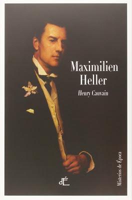 MAXIMILLIEN HELLER: ¡El detective francés precursor del mítico Holmes!