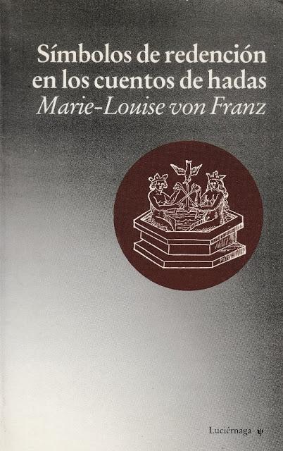 Símbolos de redención en los cuentos de Hadas de Marie-Louise von Franz Símbolos de redención en los cuentos de Hadas de Marie-Louise von Franz