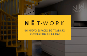 NetWork un espacio compartido en La Paz