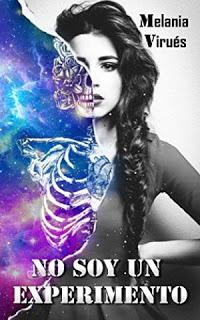 No soy un experimento – Melania Virués,Descargar gratis https://www.librosinpagar.info/2018/04/no-soy-un-experimento-melania.html