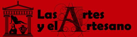 LAS ARTES Y EL ARTESANO LAS ARTES Y EL ARTESANO