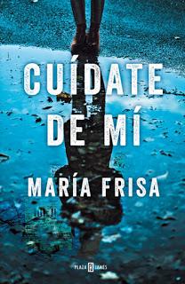 Cuídate de mí. María Frisa. Cuídate de mí. María Frisa.