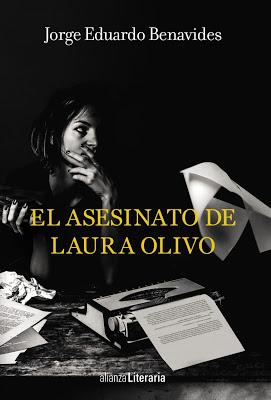 El asesinato de Laura Olivo. Jorge Eduardo Benavides