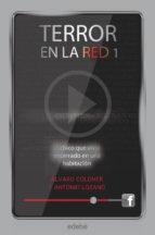 Reseña: TERROR EN LA RED I: EL CHICO QUE VIVÍA ENCERRADO EN UNA HABITACIÓN (ANTONIO LOZANO & ÁLVARO COLOMER) Reseña: TERROR EN LA RED I: EL CHICO QUE VIVÍA ENCERRADO EN UNA HABITACIÓN (ANTONIO LOZANO & ÁLVARO COLOMER)