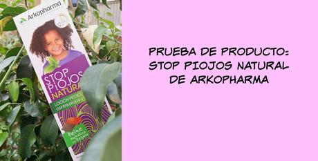 Prueba de producto: Stop Piojos natural de Arkopharma