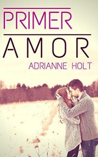 Primer amor – Adrianne Holt,Descargar gratis https://www.librosinpagar.info/2018/04/primer-amor-adrianne-holtdescargar.html