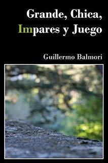 Grande, chica, impares y juego - Guillermo Balmori