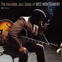WEST MONTGOMERY - THE INCREDIBLE JAZZ GUITAR OF