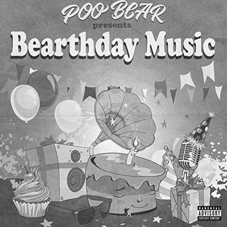 Poo Bear Presents: Bearthday Music [Explicit]
