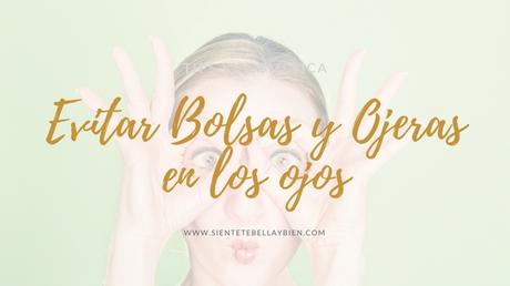 Cómo evitar bolsas y ojeras en los ojos Cómo evitar bolsas y ojeras en los ojos