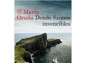 Donde fuimos invencibles. María Oruña