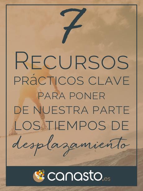  7 recursos prácticos clave para poner de nuestra parte los tiempos de desplazamiento 