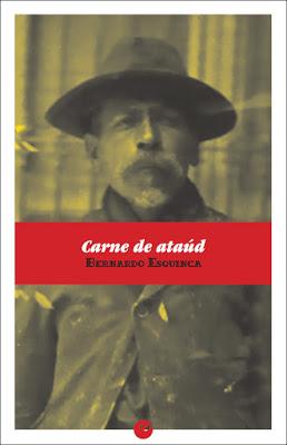 Carne de ataúd. Bernardo Esquinca