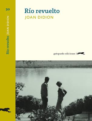 Reseña: Río revuelto de Joan Didion (Gatopardo Ediciones, 2018)