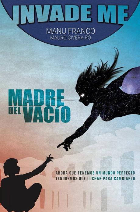 Reseña: Madre del vacío (Invade me #1) - Manu Franco y Mauro Civera