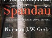 OSCURO MUNDO SPANDAU. Norman Goda