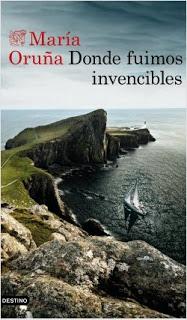 DONDE FUIMOS INVENCIBLES - MARÍA ORUÑA