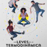 Festival de Málaga 2018: LAS LEYES DE LA TERMODINÁMICA, Big Bang Theory