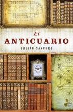 EL ANTICUARIO (EBOOK) JULIAN SANCHEZ, ROCA EDITORIAL DE LIBROS, 2009