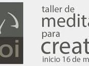 Taller Meditación para Creativos: Omoi. mayo 2018