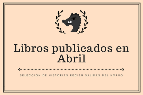 Semana del libro | Novelas publicadas durante Abril