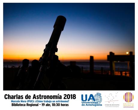 Charla “¿Cómo trabaja un astrónomo?” en Antofagasta