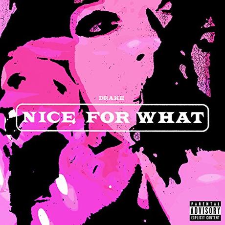 Nice For What [Explicit]