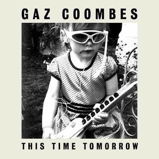 Gaz Coombes - This time tomorrow (2014) Gaz Coombes - This time tomorrow (2014)