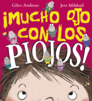 Mucho ojo con los piojos (Giles Andreae – Jess Mikhail).