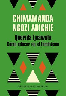 Crítica literaria: Querida Ijeawele: Cómo educar en el feminismo