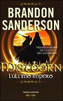 Saga Nacidos de la bruma, Libro I: El imperio final, de Brandon Sanderson Saga Nacidos de la bruma, Libro I: El imperio final, de Brandon Sanderson
