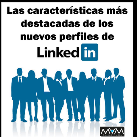 Las características más destacadas de los nuevos perfiles de LinkedIn