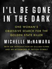 'I'll Be Gone in the Dark' de Michelle McNamara