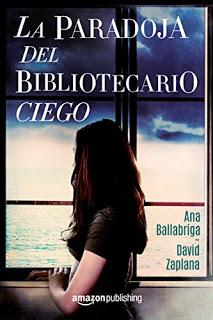 La paradoja del bibliotecario ciego - Ana Ballabriga y David Zaplana