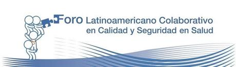 Foro Latinioamericano Colaborativo en Calidad y Seguridad en Salud: Traspaso Seguro