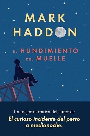 El hundimiento del muelle - Mark Haddon