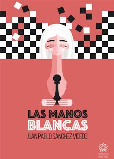 Reseña | Las manos blancas | Juan Pablo Sánchez Vicedo